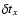 $\delta t_x$