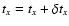 $t_x=t_x+\delta t_x$