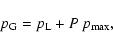 \begin{displaymath}%
p_{\rm G} = p_{\rm L} + P ~ p_{\rm max},
\end{displaymath}