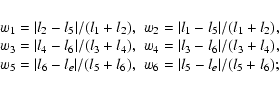 \begin{displaymath}%
\begin{array}{cc}
w_1 = \vert l_2 - l_5\vert/(l_1 + l_2), &...
...5 + l_6), & w_6 = \vert l_5 - l_e\vert/(l_5 + l_6);
\end{array}\end{displaymath}