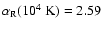 $\alpha_{\rm R}(10^4~{\rm K})=2.59$