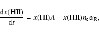 \begin{displaymath}%
\frac{{\rm d} x({\rm HII})}{{\rm d}t} = x({\rm HI}) A - x({\rm HII})n_{\rm e}\alpha_{\rm R},
\end{displaymath}