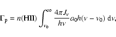 \begin{displaymath}%
\Gamma_{\rm p} = n({\rm HII}) \int_{\nu_0}^{\infty} \frac{4\pi J_\nu}{h\nu} a_0 h(\nu-\nu_0)~ {\rm d}\nu,
\end{displaymath}