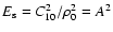 $E_{\rm s}=C^2_{10}/\rho^2_0=A^2$