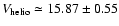 $\ensuremath {V_\ensuremath {{\rm helio}}}\simeq 15.87 \pm 0.55$