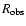 \ensuremath{R_\ensuremath{{\rm obs}}}