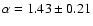 $\alpha = 1.43 \pm
0.21$