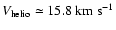 $\ensuremath{V_\ensuremath{{\rm helio}}}\simeq 15.8\ensuremath{~ \ensuremath{{\rm km~s^{-1}}}} $