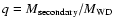 $q=M_{\rm secondary}/M_{\rm WD}$
