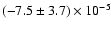 $(-7.5\pm3.7) \times 10^{-5}$