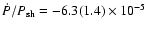 $\dot
P/P_{\rm sh} = -6.3(1.4) \times 10^{-5}$