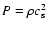 $P=\rho
c_{\rm s}^2$