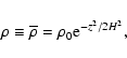 \begin{displaymath}\rho \equiv {\overline \rho} =\rho_0 {\rm e}^{-z^2/2H^2},
\end{displaymath}
