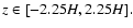 $z \in [-2.25H,2.25H].$