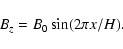 \begin{displaymath}B_z=B_0 \sin (2\pi x/H) .
\end{displaymath}
