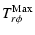 $\displaystyle T_{r\phi}^{\rm Max}$