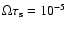 $\Omega \tau_{\rm s}=10^{-5}$