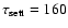 $\tau_{\rm sett}=160$
