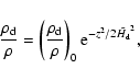 \begin{displaymath}\frac{\rho_{\rm d}}{\rho}=\left( \frac{\rho_{\rm d}}{\rho} \right)_0
{\rm e}^{-z^2/2\tilde{H_{\rm d}}^2} ,
\end{displaymath}