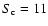 $S_{\rm c}=11$