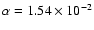 $\alpha=1.54 \times
10^{-2}$