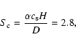 \begin{displaymath}S_{\rm c}=\frac{\alpha c_{\rm s} H}{D}=2.8 ,
\end{displaymath}