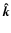 $\vec {\hat{k}}$