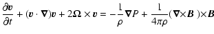 $\displaystyle \frac{\partial \vec{v}}{\partial t} + ( \vec{v} \cdot \vec{\nabla...
...\vec{\nabla}{\times} \mbox{\boldmath {$B$ }} )
{\times} \mbox{\boldmath {$B$ }}$