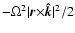 $ -\Omega^2 \vert\vec{r}{\times}\vec{\hat{k}}\vert^2/2 $