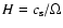 $H = c_{\rm s}/\Omega $