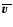 $\overline{ \mbox{\boldmath {$v$ }} }$