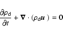 \begin{displaymath}\frac{\partial \rho_{\rm d}}{\partial t} + \vec{\nabla}\cdot (\rho_{\rm d} { \mbox{\boldmath {$u$ }} })
= 0 ~
\end{displaymath}