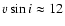 $v\sin i \approx 12$