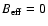 $B_{{\rm eff}}=0$