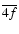$\overline{4f}$