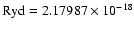 ${\rm Ryd} = 2.17987\times 10^{-18}$