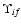 $\Upsilon_{if}$