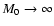 $M_0\rightarrow{}\infty$