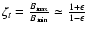 $\zeta_{t}=\frac{B_{{\rm max}}} {B_{{\rm min}}}\simeq\frac{1+\epsilon}{1-\epsilon}$