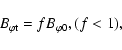 \begin{displaymath}%
B_{\varphi {\rm t}}=fB_{\varphi0}, (f<1),
\end{displaymath}