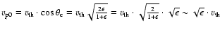 $v_{{\rm p}0}=v_{{\rm th}}\cdot\cos\theta_{\rm c}=v_{{\rm th}}\sqrt{\frac{2\epsi...
...\frac{2}{1+\epsilon}}\cdot\sqrt{\epsilon}\sim
\sqrt{\epsilon}\cdot v_{{\rm th}}$
