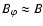 $B_{\varphi}\approx
B$