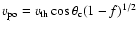 $v_{{\rm po}}=v_{{\rm th}}\cos\theta_{\rm c}(1-f)^{1/2}$