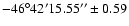$-46^{\circ} 42' 15.55''\pm 0.59$
