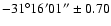 $-31^{\circ} 16' 01''\pm0.70$