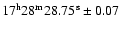 $\rm 17^h 28^m 28.75^s\pm 0.07$