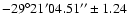 $\rm -29^{\circ} 21' 04.51''\pm 1.24$