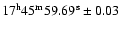 $\rm 17^h 45^m 59.69^s\pm0.03$