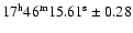 $\rm 17^h 46^m 15.61^s\pm 0.28$
