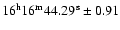 $\rm 16^h 16^m 44.29^s\pm0.91$